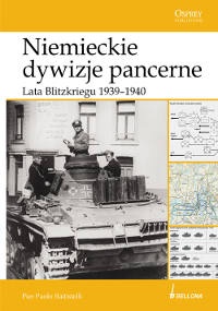Okładka: Pier Paolo Battistelli - Niemieckie Dywizje Pancerne. Lata Blitzkriegu 1939-1940