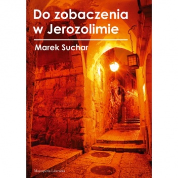 Okładka: Marek Suchar - Do zobaczenia w Jerozolimie