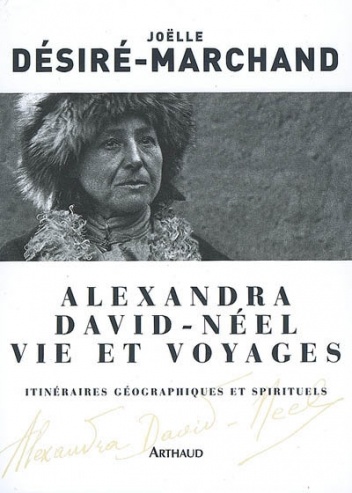 Okładka: Joëlle Désiré-Marchand - Alexandra David-Néel, vie et voyages