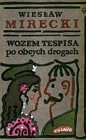 Okładka: Wiesław Mirecki - Wozem Tespisa po obcych drogach