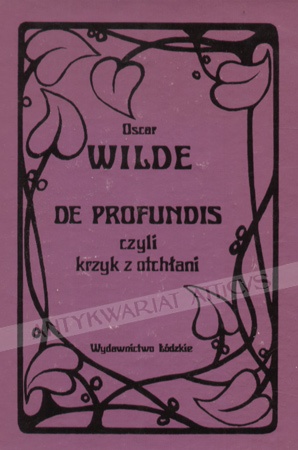 Oscar Wilde - De profundis czyli krzyk z otchłani