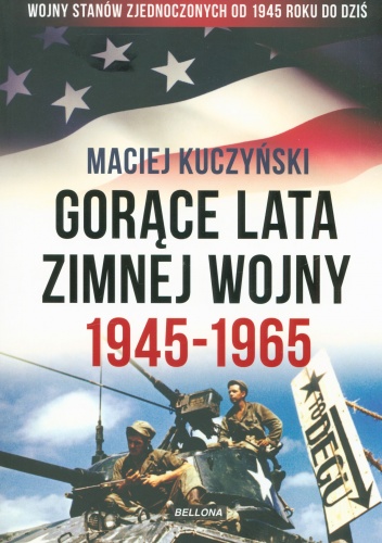 Okładka: Maciej Kuczyński - Gorące lata zimnej wojny 1945-1965