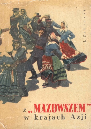 Okładka: Jerzy Dubrowski - Z "Mazowszem" w krajach Azji