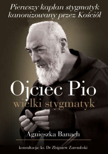 Okładka: Agnieszka Banach - Ojciec Pio. Wielki stygmatyk