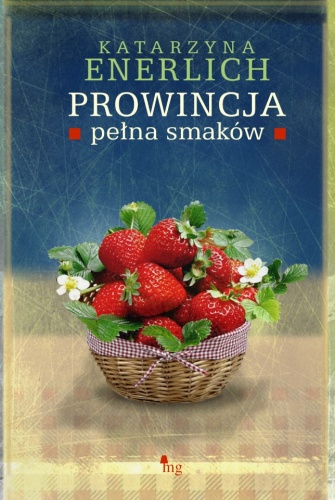 Okładka: Katarzyna Enerlich - Prowincja pełna smaków