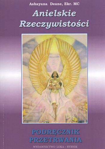 Okładka: Ashayana Deane - Anielskie rzeczywistości. Podręcznik przetrwania