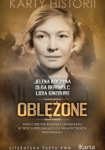 Okładka: Olga Bergholc - Oblężone. Piekło 900 dni blokady Leningradu w trzech przejmujących świadectwach przetrwania