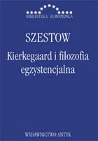 Okładka: Lew Szestow - Kierkegaard i filozofia egzystencjalna. Głos wołającego na pustyni