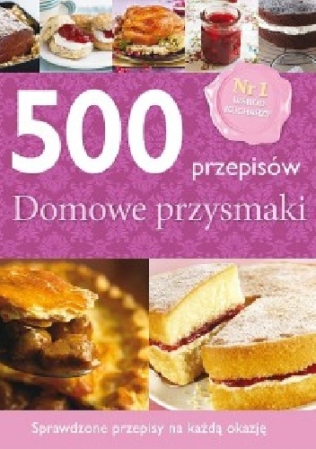 Okładka:  praca zbiorowa - 500 przepisów. Domowe przysmaki