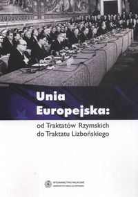 Okładka:  autor nieznany - Unia Europejska od Traktatów Rzymskich do Traktaktu Lizbońskiego