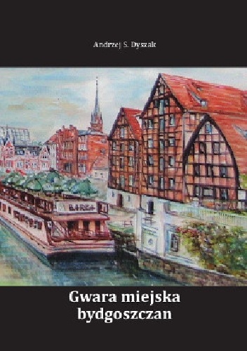 Okładka: Andrzej Dyszak - Gwara miejska bydgoszczan