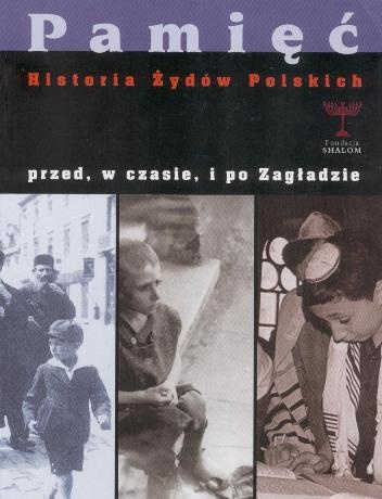 Okładka: Barbara Engelking - Pamieć. Historia Żydów polskich przed, w czasie i po zagładzie.