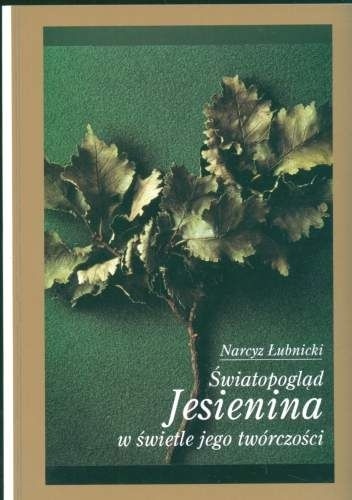 Okładka: Narcyz Łubnicki - Światopogląd Jesienina w świetle jego twórczości