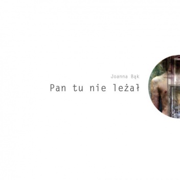 Okładka: Joanna Bąk - Pan tu nie leżał