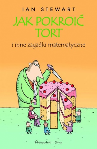 Okładka: Ian Stewart - Jak pokroić tort i inne zagadki matematyczne