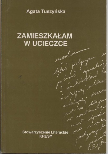 Okładka: Agata Tuszyńska - Zamieszkałam w ucieczce