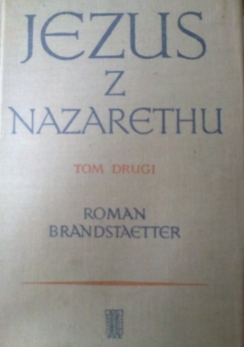 Okładka: Roman Brandstaetter - Jezus z Nazarethu. Tom II :Czas wody żywej