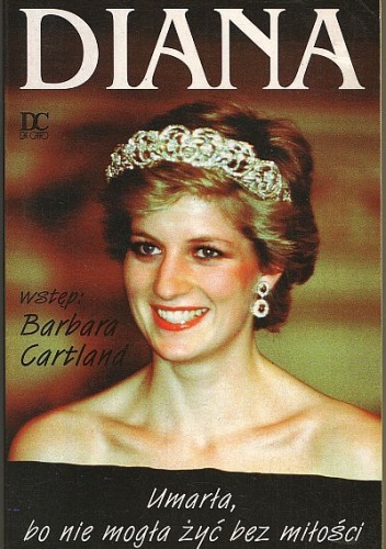 Okładka: Barbara Cartland - Diana : umarła, bo nie mogła żyć bez miłości