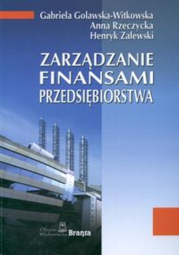 Okładka: Gabriela Golawska-Witkowska - zarzadzanie finansami przedsiębiorstwa