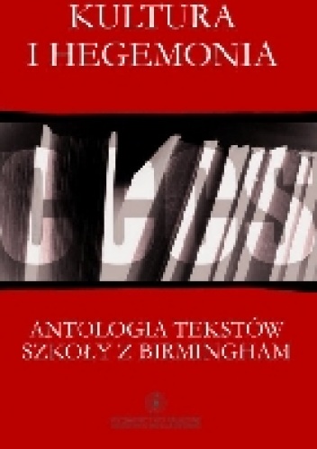 Okładka: Michał Wróblewski - Kultura i hegemonia. Antologia tekstów szkoły z Birmingham