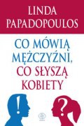 Okładka: Linda Papadopoulos - Co mówią mężczyźni, co słyszą kobiety