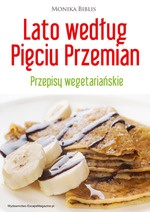 Okładka: Monika Biblis - Lato według Pięciu Przemian. Przepisy wegetariańskie