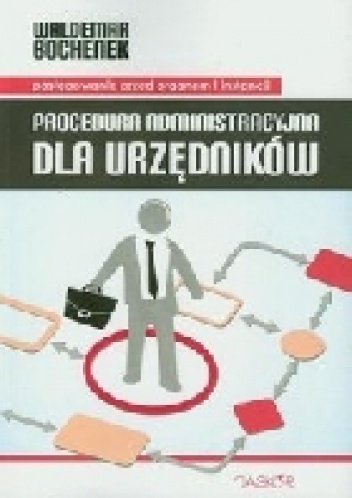 Okładka: Waldemar Bochenek - Procedura administracyjna dla urzędników