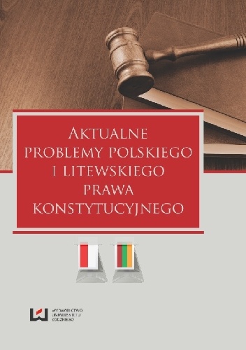 Okładka: Dariusz Górecki - Aktualne problemy polskiego i litewskiego prawa konstytucyjnego