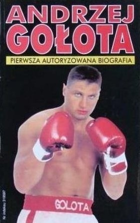 Okładka: Stefan Bieńkowski - Andrzej Gołota. Pierwsza autoryzowana biografia