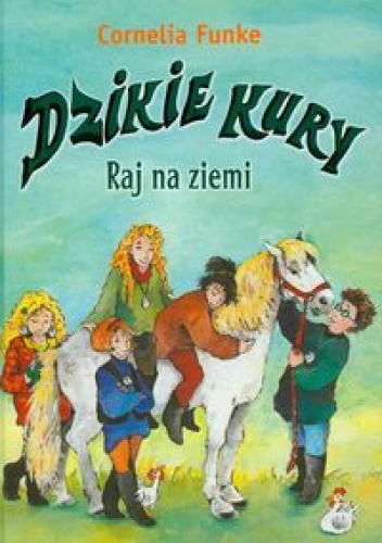 Okładka: Cornelia Funke - Dzikie kury Raj na ziemi