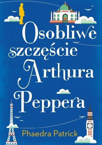 Okładka: Phaedra Patrick - Osobliwe szczęście Arthura Peppera