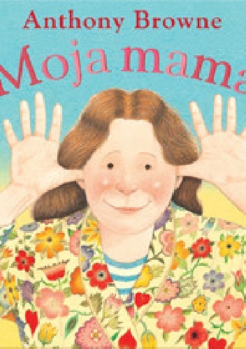Okładka: Anthony Browne - Moja mama