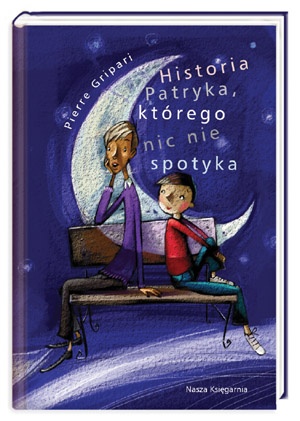 Okładka: Pierre Gripari - Historia Patryka, którego nic nie spotyka