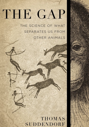 Okładka: Thomas Suddendorf - The Gap. The Science of What Separates Us from Other Animals