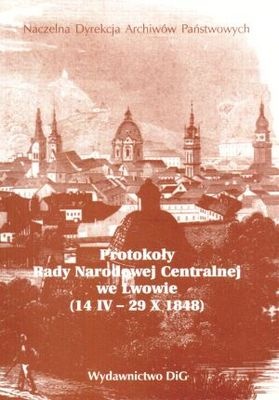 Okładka: Stefan Kieniewicz - Protokoły Rady Narodowej Centralnej we Lwowie (14.IV - 29.X.