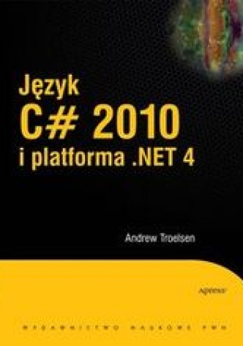 Okładka: Troelsen Andrew - Język C# 2010 i platforma .NET 4