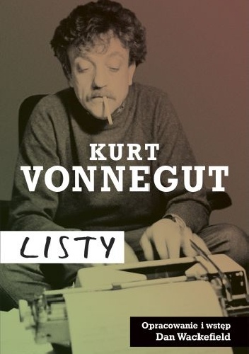 Okładka: Kurt Vonnegut - Kurt Vonnegut: Listy