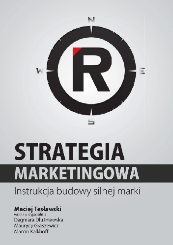 Okładka: Maciej Tesławski - Strategia marketingowa. Instrukcja budowy silnej marki