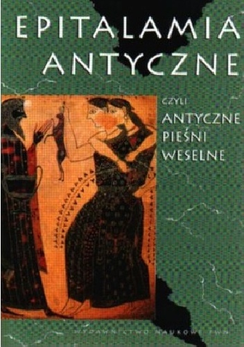 Okładka:  Safona - Epitalamia antyczne czyli Antyczne pieśni weselne