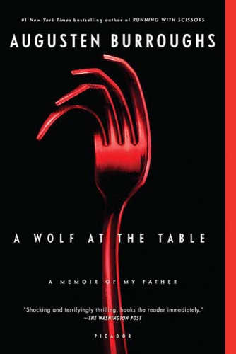Okładka:  Augusten Burroughs - A Wolf at the Table: A Memoir of My Father
