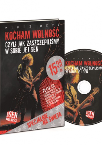 Okładka: Piotr Metz - Kocham wolność. Czyli jak zaszczepiliśmy w sobie jej gen