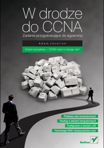 Okładka: Adam Józefiok - W drodze do CCNA. Zadania przygotowujące do egzaminu