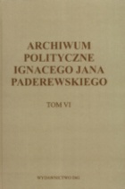 Okładka:  praca zbiorowa - Archiwum polityczne Ignacego Jana Paderewskiego - tom VI 1915-1941