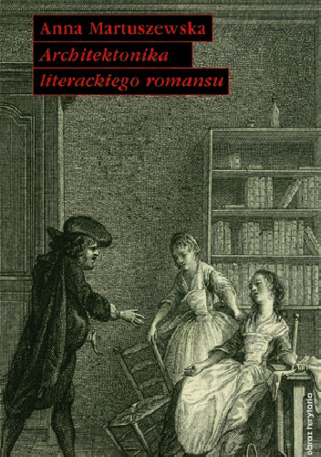 Okładka: Anna Martuszewska - Architektonika literackiego romansu