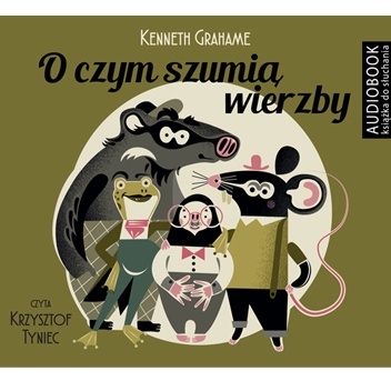 Okładka: Kenneth Grahame - O czym szumią wierzby