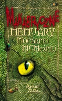 Okładka: Ahmet Emuukha Rodan Zappa - Makabryczne Memuary Mocarnej McMężnej