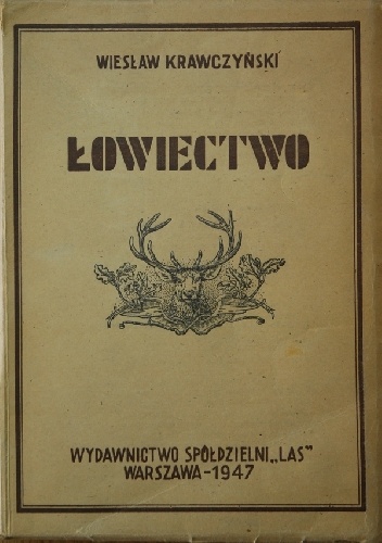 Okładka: Wiesław Krawczyński - Łowiectwo. Podręcznik dla leśników i myśliwych