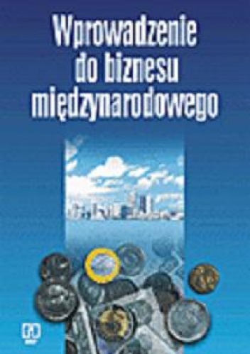 Okładka:  praca zbiorowa - Wprowadzenie do biznesu międzynarodowego