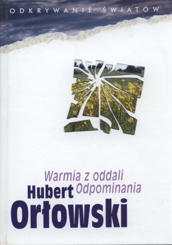 Okładka: Hubert Orłowski - Warmia z oddali. Odpominania