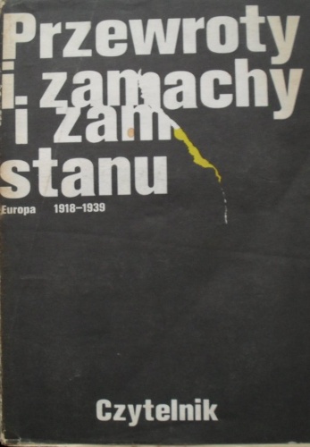 Okładka:  praca zbiorowa - Przewroty i zamachy stanu. (Europa 1918-1939)